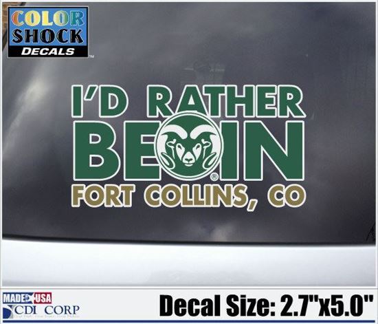 Colorado State University Rather Be In Fort Collins Decal